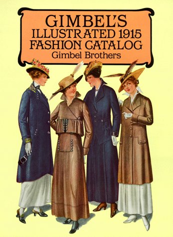 Stock image for Gimbel's Illustrated Nineteen Fifteen Fashion Catalog for sale by Better World Books: West