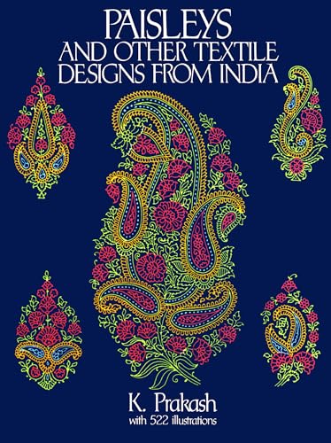 Paisleys and Other Textile Designs from India (Dover Pictorial Archive) - Prakash, K.