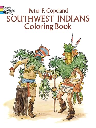 Southwest Indians Coloring Book (Dover Native American Coloring Books) (9780486279640) by Copeland, Peter F.