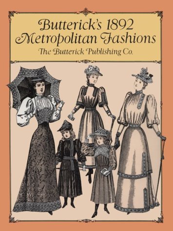 Beispielbild fr Butterick's 1892 Metropolitan Fashions zum Verkauf von Better World Books
