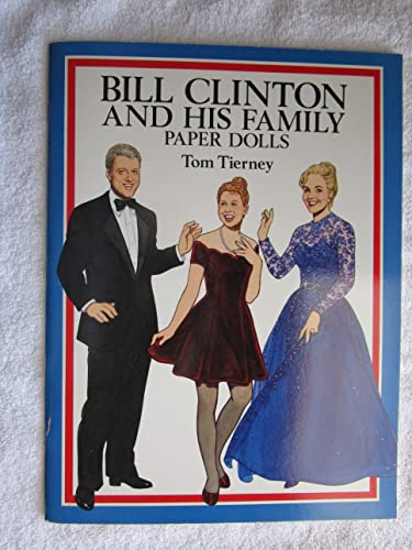 Bill Clinton and His Family: Paper Dolls (Dover President Paper Dolls) - Tierney, Tom