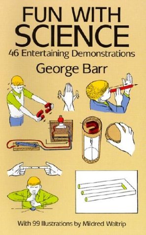 Beispielbild fr Fun with Science : 46 Entertaining Demonstrations zum Verkauf von Better World Books