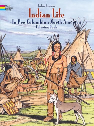 Imagen de archivo de Indian Life in Pre-Columbian North America Coloring Book (Dover Native American Coloring Books) a la venta por BooksRun
