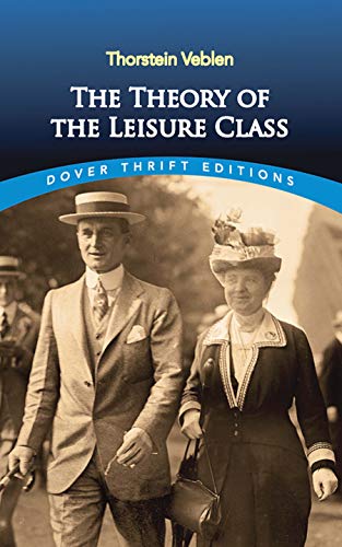 Imagen de archivo de The Theory of the Leisure Class (Dover Thrift Editions) a la venta por Wonder Book