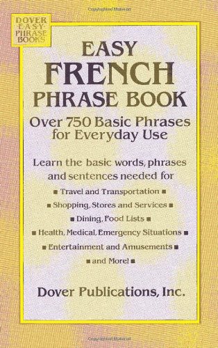 

Easy French Phrase Book: Over 750 Phrases for Everyday Use (Dover Language Guides French)