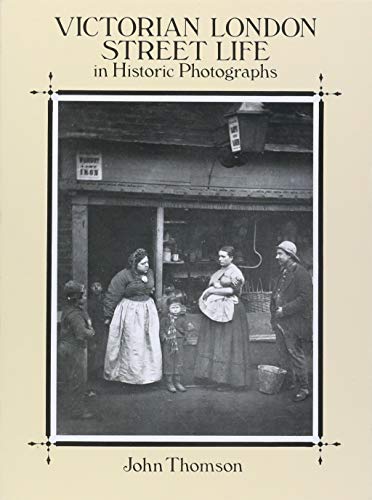 Beispielbild fr Victorian London Street Life in Historic Photographs zum Verkauf von Wonder Book