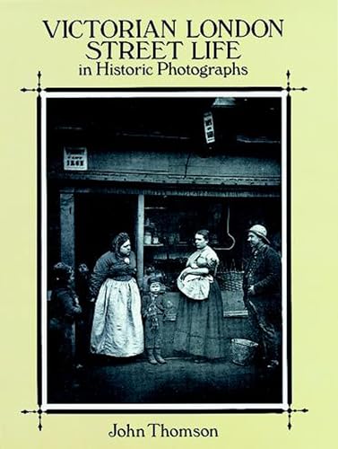 9780486281216: Victorian London Street Life in Historic Photographs