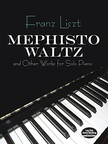 9780486281476: Franz liszt: mephisto waltz and other works for solo piano piano (Dover Classical Piano Music)