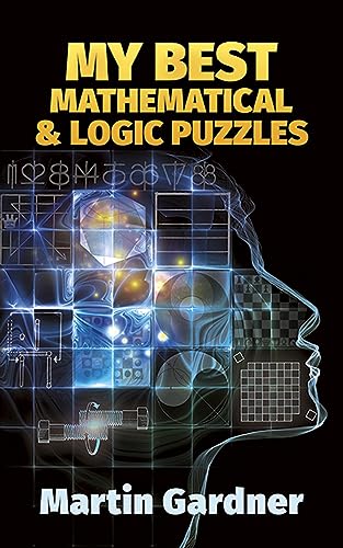 Stock image for My Best Mathematical and Logic Puzzles (Dover Recreational Math) (Dover Puzzle Books: Math Puzzles) for sale by Dream Books Co.