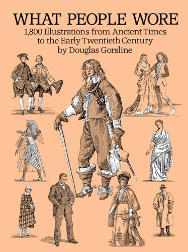 9780486281629: What People Wore: 1,800 Illustrations from Ancient Times to the Early Twentieth Century