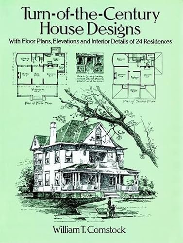 Beispielbild fr Turn-of-the-Century House Designs: With Floor Plans, Elevations and Interior Details of 24 Residences (Dover Architecture) zum Verkauf von Wonder Book