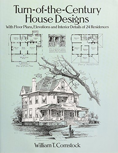 Turn-of-the-century House Designs - with Floor plans, Elevations and interior details of 24 res.