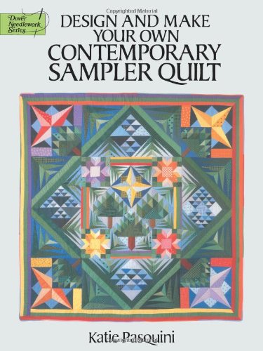 Imagen de archivo de Design and Make Your Own Contemporary Sampler Quilt (Dover Quilting) a la venta por The Book Garden