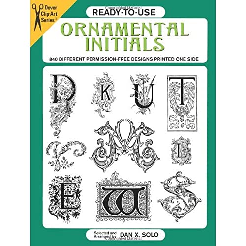 Stock image for Ready-to-Use Ornamental Initials: 840 Different Copyright-Free Designs Printed One Side (Dover Clip Art Ready-to-Use) for sale by Wonder Book