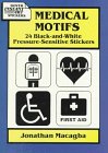 Imagen de archivo de Medical Motifs: 24 Black-and-White Pressure-Sensitive Stickers (Dover Instant Art Stickers) a la venta por Newsboy Books