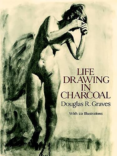 Imagen de archivo de Life Drawing in Charcoal (Dover Art Instruction) a la venta por Bulk Book Warehouse