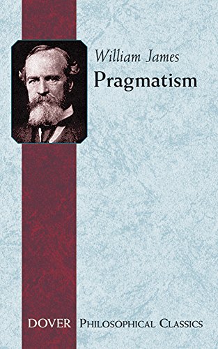 Beispielbild fr Pragmatism: A New Name for Some Old Ways of Thinking (Dover Thrift Editions) zum Verkauf von medimops