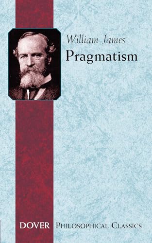 9780486282701: Pragmatism: A New Name for Some Old Ways of Thinking (Dover Philosophical Classics)