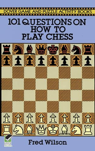 Imagen de archivo de 101 Questions on How to Play Chess (Dover Chess) a la venta por SecondSale