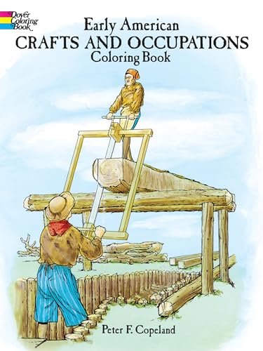 Stock image for Early American Crafts and Occupations Coloring Book (Dover American History Coloring Books) for sale by Your Online Bookstore