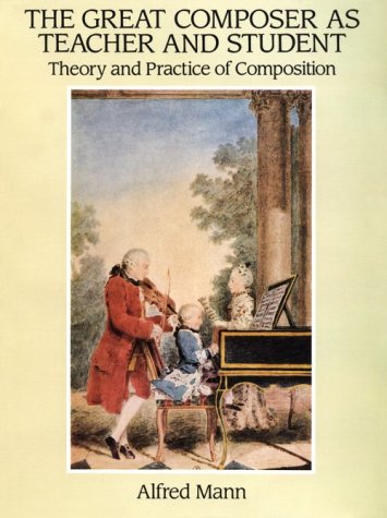 Imagen de archivo de The Great Composer As Teacher and Student: Theory and Practice of Composition a la venta por GridFreed