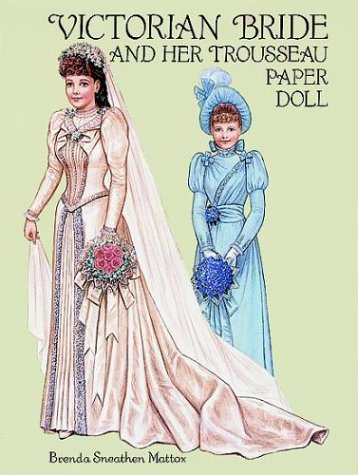 Victorian Bride and Her Trousseau Paper Dolls (9780486283319) by Mattox, Brenda Sneathen