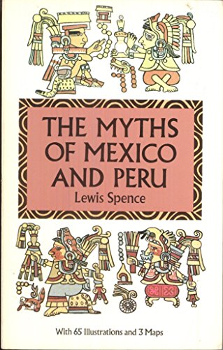 Stock image for The Myths of Mexico and Peru for sale by ThriftBooks-Dallas