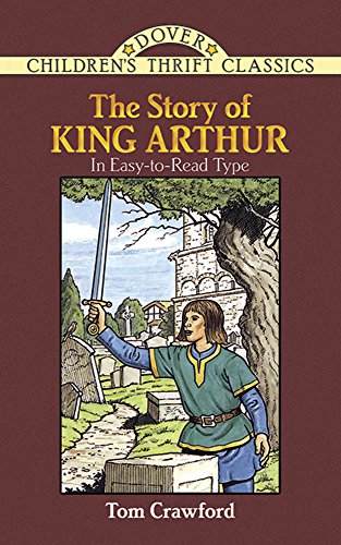 Beispielbild fr The Story of King Arthur (Dover Children's Thrift Classics) zum Verkauf von Wonder Book