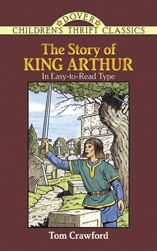 Stock image for The Story of King Arthur (Dover Children's Thrift Classics) for sale by Your Online Bookstore