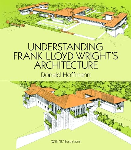 Imagen de archivo de Understanding Frank Lloyd Wright's Architecture (Dover Architecture) a la venta por ZBK Books