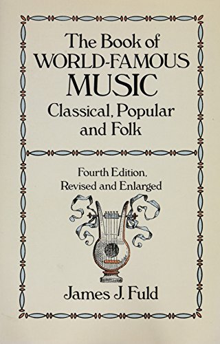 Beispielbild fr The Book of World-Famous Music: Classical, Popular, and Folk zum Verkauf von Wonder Book