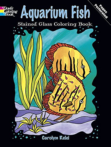 Imagen de archivo de Aquarium Fish Stained-Glass Colouring Book (Dover Nature Stained Glass Coloring Book) a la venta por WorldofBooks