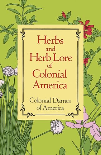 Imagen de archivo de Herbs and Herb Lore of Colonial America a la venta por ZBK Books