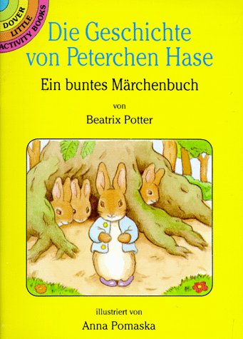 Stock image for Die Geschichte Von Peterchen Hase: Ein Buntes Mrchenbuch/Von Beatrix Potter (Dover Little Activity Books) for sale by The Book Garden