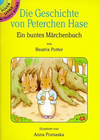 Die Geschichte Von Peterchen Hase: Ein Buntes Märchenbuch/Von Beatrix Potter (Dover Little Activi...