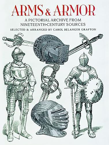 Stock image for Arms and Armor: A Pictorial Archive from Nineteenth-Century Sources (Dover Pictorial Archive) for sale by Lakeside Books