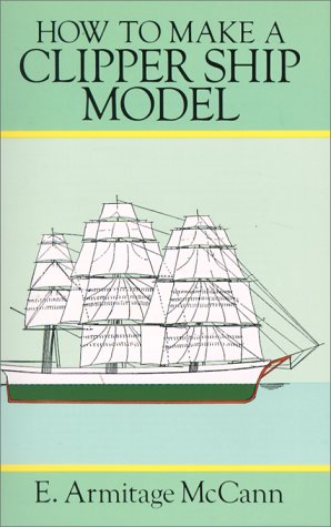 Imagen de archivo de How to Make a Clipper Ship Model (Ship Model Making, Vol 2) a la venta por HPB Inc.