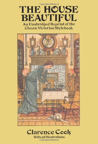 Beispielbild fr The House Beautiful: An Unabridged Reprint of the Classic Victorian Stylebook (Dover Architecture) zum Verkauf von ZBK Books