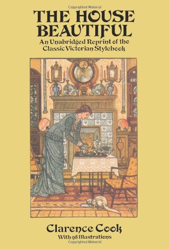 Stock image for The House Beautiful: An Unabridged Reprint of the Classic Victorian Stylebook (Dover Architecture) for sale by ZBK Books