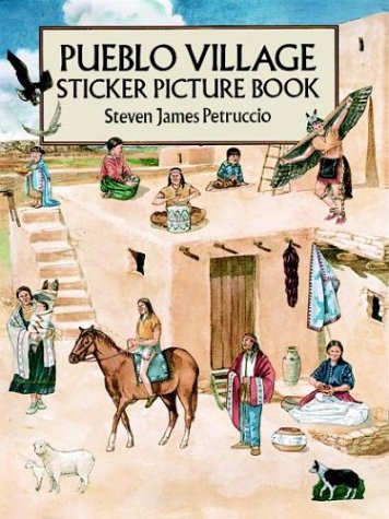 Pueblo Village Sticker Picture Book: With 38 Reusable Peel-and-Apply Stickers (9780486286891) by Petruccio, Steven James