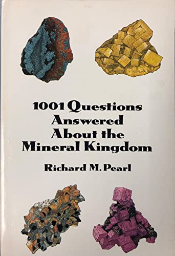 Stock image for 1001 Questions Answered About the Mineral Kingdom for sale by Vashon Island Books