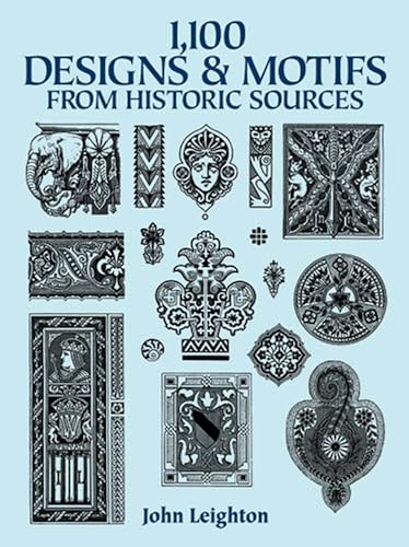 1,100 Designs and Motifs from Historic Sources (Dover Pictorial Archive) (9780486287300) by Leighton, John