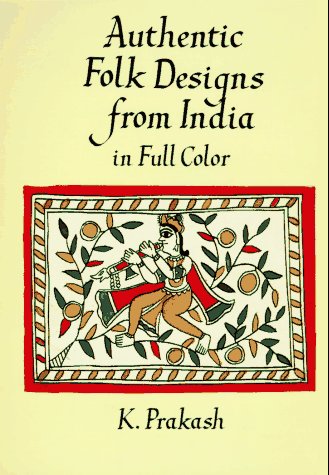 Imagen de archivo de Authentic Folk Designs from India: In Full Color (Dover Pictorial Archives) a la venta por HPB-Ruby