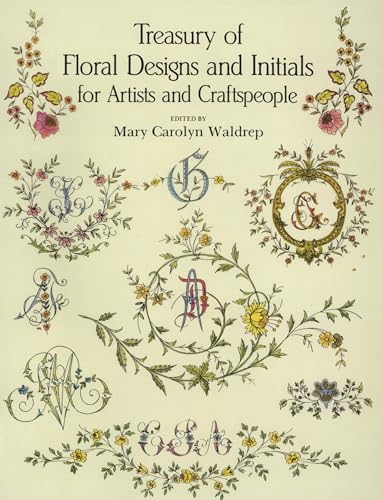 Beispielbild fr Treasury of Floral Designs and Initials for Artists and Craftspeople (Dover Pictorial Archive) zum Verkauf von SecondSale