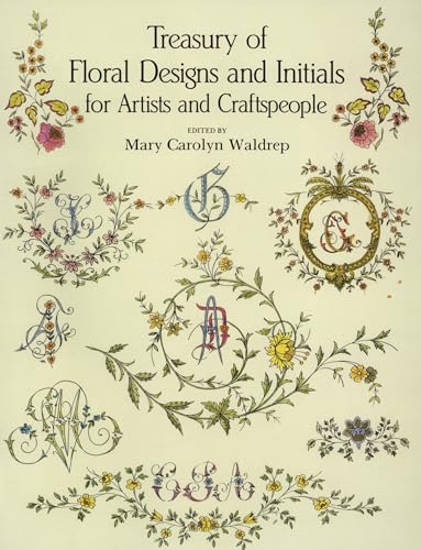 Stock image for Treasury of Floral Designs and Initials for Artists and Craftspeople (Dover Pictorial Archive) for sale by SecondSale