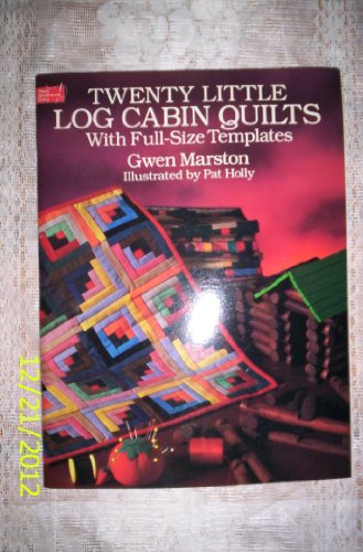 Beispielbild fr Twenty Little Log Cabin Quilts: With Full-Size Templates (Dover Quilting) zum Verkauf von Half Price Books Inc.