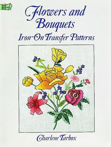 Stock image for Flowers and Bouquets Iron-on Transfer Patterns for sale by WorldofBooks