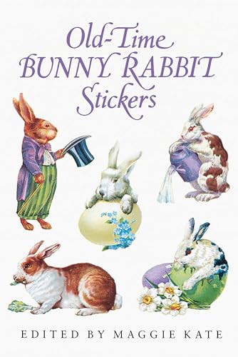 9780486288741: Old-Time Bunny Rabbit Stickers: 23 Full-Color Pressure-Sensitive Designs
