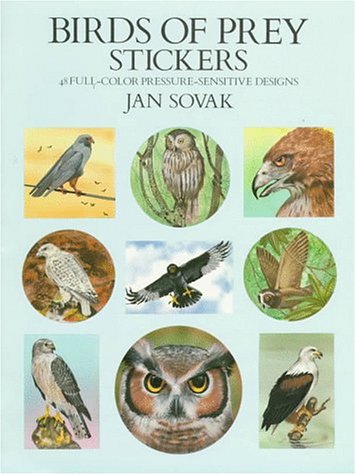 Birds of Prey Stickers: 48 Full-Color Pressure-Sensitive Designs (9780486288796) by Sovak, Jan