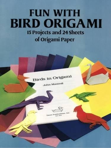 Imagen de archivo de Fun with Bird Origami: 15 Projects and 24 Sheets of Origami Paper (Dover Origami Papercraft) a la venta por Goodwill Books